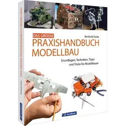 Das große Praxishandbuch Modellbau