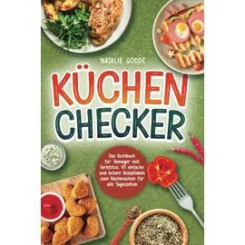 natalie gödde Küchenchecker: Das Kochbuch für Teenager mit Farbfotos.
