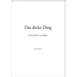 Das dicke Ding