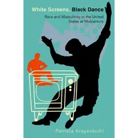 Oxford University Press White Screens, Black Dance