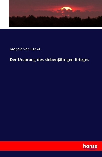 Der Ursprung Des Siebenjährigen Krieges - Leopold von Ranke  Kartoniert (TB)