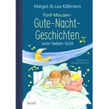 Bene! Gute-Nacht-Geschichten vom lieben Gott – 5-Minuten-Geschichten und Einschlaf-Rituale für Kinder ab 4 Jahren