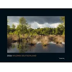 KUNTH Monats-Wandkalender Wildnis Deutschland 2026