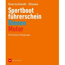 Delius Klasing Vlg GmbH Sportbootführerschein Binnen - Motor Heinz Overschmidt, Ramon Gliewe Delius Klasing Verlag