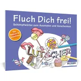 BILDNER Verlag Malbuch für Erwachsene: Fluch Dich frei! Lutscher