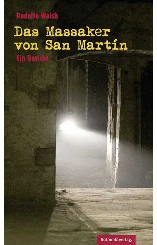 Das Massaker Von San Martín - Rodolfo Walsh, Gebunden