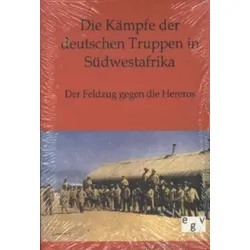 Die Kämpfe der deutschen Truppen in Südwestafrika