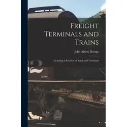 Freight Terminals and Trains: Including a Revision of Yards and Terminals