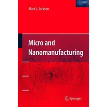 Micro and Nanomanufacturing