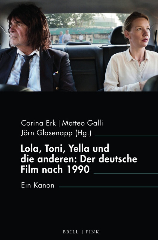Lola  Toni  Yella Und Die Anderen: Der Deutsche Film Nach 1990  Gebunden