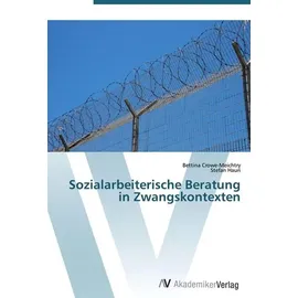 Av Akademikerverlag Sozialarbeiterische Beratung in Zwangskontexten