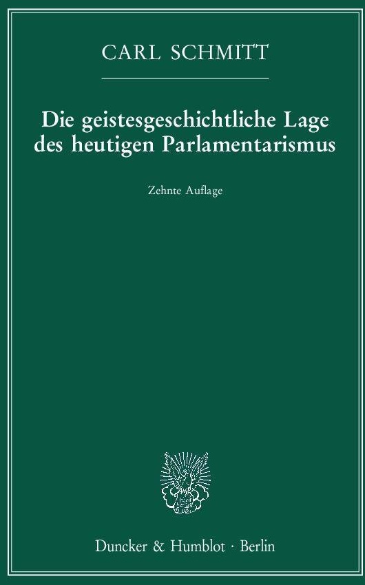 Die Geistesgeschichtliche Lage Des Heutigen Parlamentarismus - Carl Schmitt  Kartoniert (TB)