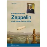 ARES Verlag Ferdinand von Zeppelin und seine Luftschiffe