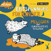 DerHörVerlag Entspannung für Kinder. Melodien zum Einschlafen und Träumen: Die Meditiere (Die Meditiere - Entspannung für Kinder, Band 1)