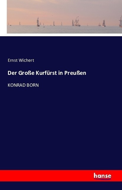 Der Große Kurfürst In Preußen - Ernst Wichert  Kartoniert (TB)