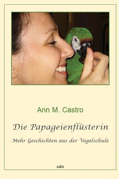 Die Papageienflüsterin - Ann M. Castro  Ann Castro  Kartoniert (TB)
