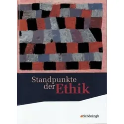 Standpunkte der Ethik. Schulbuch. Neubearbeitung