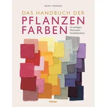 Haupt Verlag AG Das Handbuch der Pflanzenfarben
