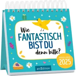 ARSEDITION 13369 Mini-Monatskalender Wie fantastisch bist du denn bitte? 2025