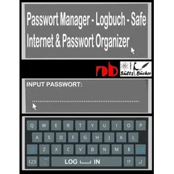 Passwort Manager - Logbuch - Safe - Internet & Passwort Organizer