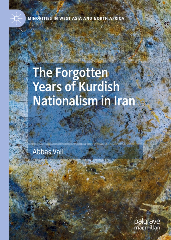 The Forgotten Years Of Kurdish Nationalism In Iran - Abbas Vali  Gebunden
