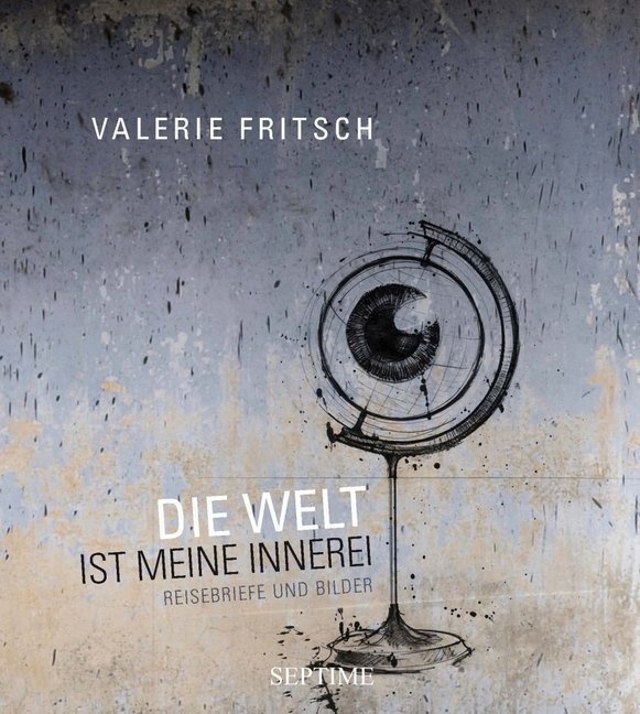 Die Welt Ist Meine Innerei - Valerie Fritsch  Gebunden
