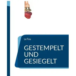 Gestempelt und gesiegelt