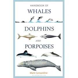 Bloomsbury Usa Handbook of Whales, Dolphins and Porpoises