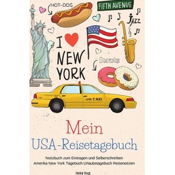 Mein USA-Reisetagebuch Notizbuch zum Eintragen und Selberschreiben Amerika New York Tagebuch Urlaubstagebuch Reisenotizen