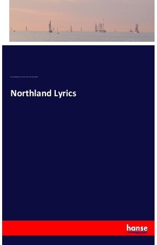 Northland Lyrics - Charles George Douglas Roberts, William Carman Roberts, Theodore Goodridge Roberts, Kartoniert (TB)