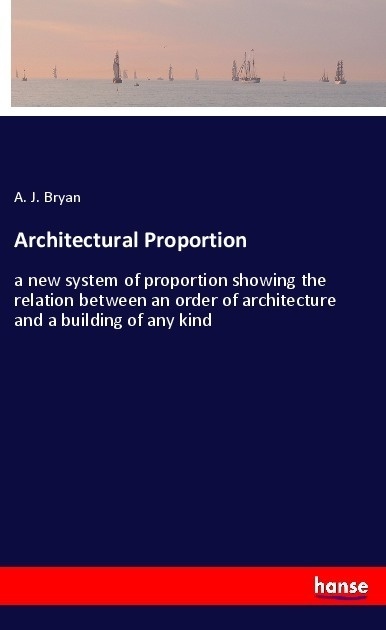 Architectural Proportion - A. J. Bryan  Kartoniert (TB)