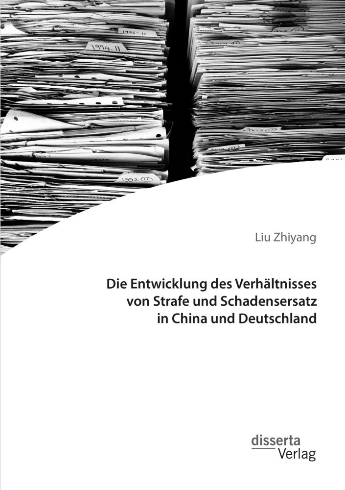 Die Entwicklung Des Verhältnisses Von Strafe Und Schadensersatz In China Und Deutschland - Liu Zhiyang  Kartoniert (TB)