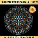 tredition Malbuch für Erwachsene - 100 bezaubernde Mandala - Entspannung, Stressabbau & Kreativität - Ihr Weg zur inneren Harmonie: