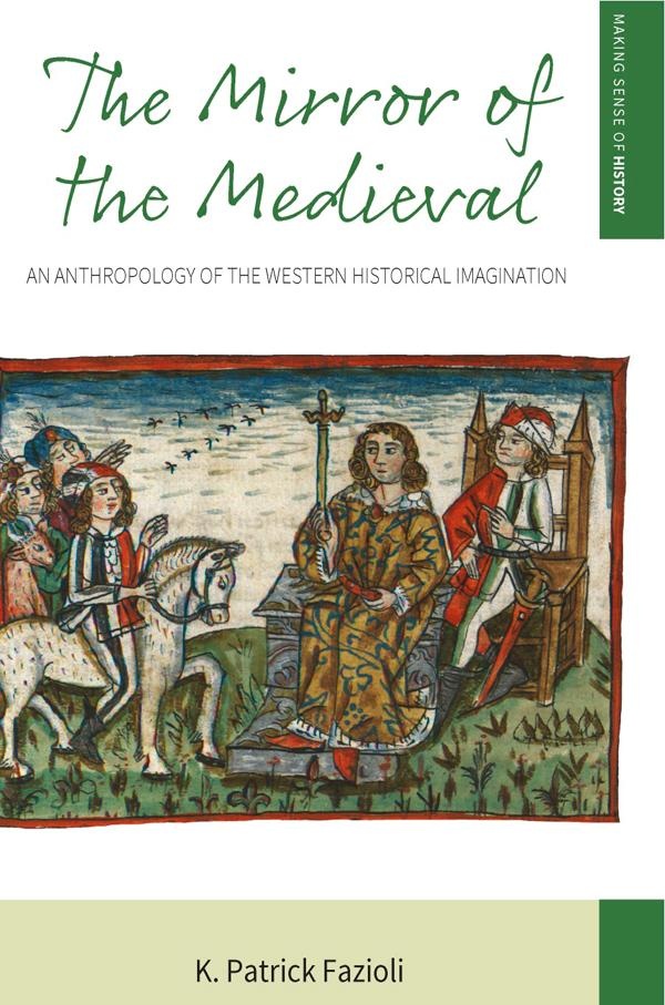 The Mirror of the Medieval: eBook von K. Patrick Fazioli