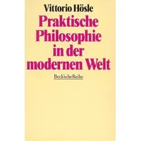 Beck C. H. Praktische Philosophie in der modernen Welt