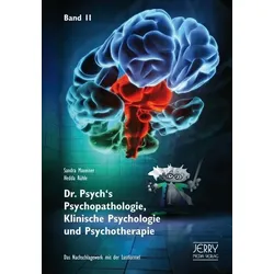 Dr. Psych's Psychopathologie, Klinische Psychologie und Psychotherapie, Band 2