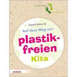Auf Dem Weg Zur Plastikfreien Kita - Ingrid Miklitz  Kartoniert (TB)