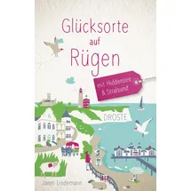 Droste Verlag Glücksorte auf Rügen. Mit Hiddensee & Stralsund