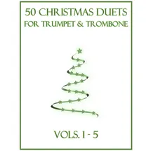 Independently published 50 Christmas Duets for Trumpet and Trombone: Vols. 1-5
