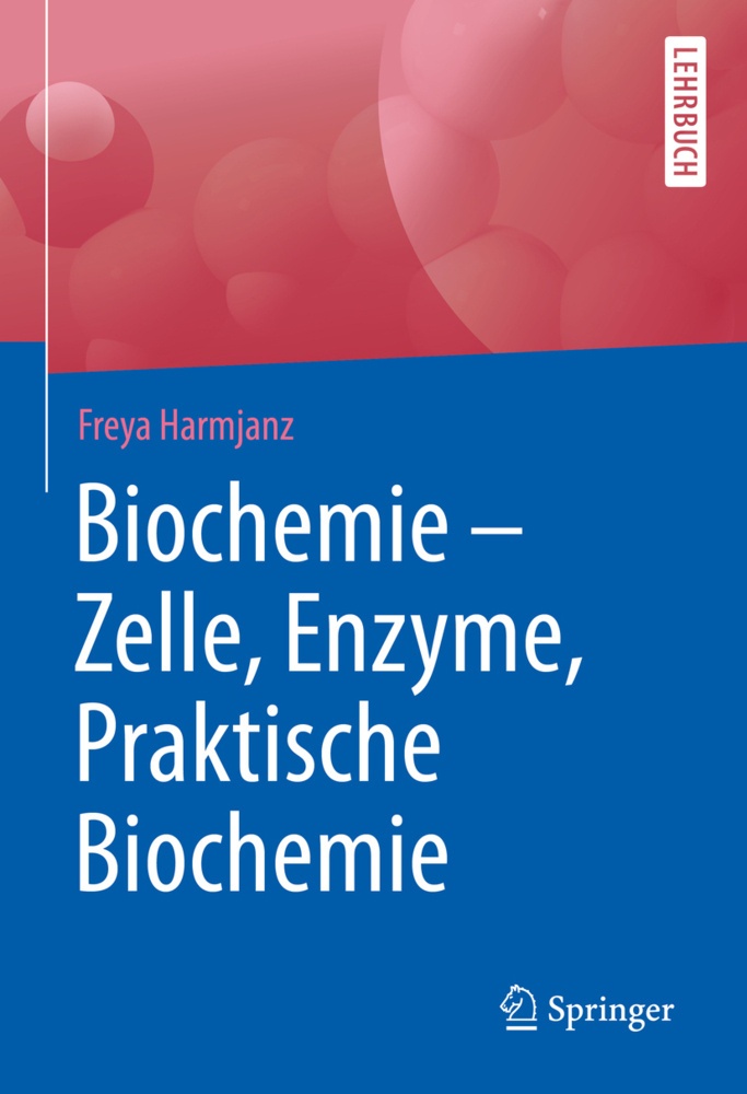 Biochemie - Zelle  Enzyme  Praktische Biochemie - Freya Harmjanz  Kartoniert (TB)