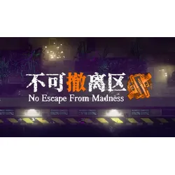No Escape from Madness
