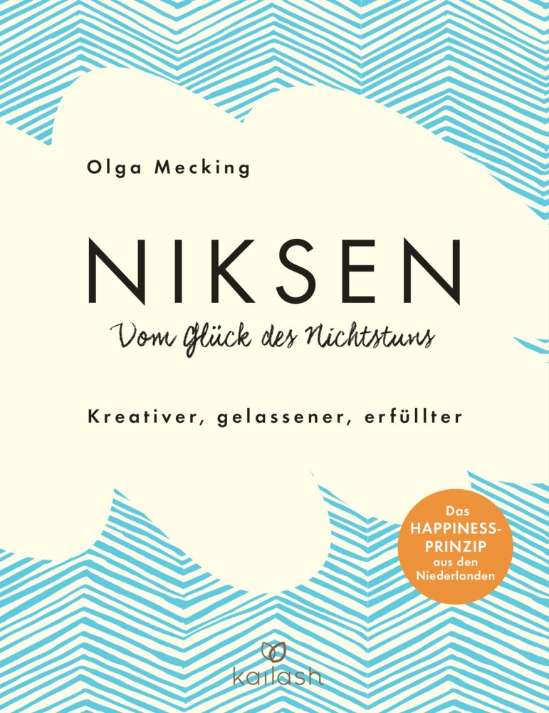 Niksen - Vom Glück Des Nichtstuns - Olga Mecking  Gebunden