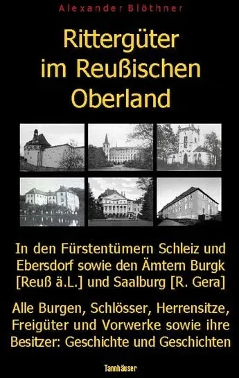 Rittergüter im Reußischen Oberland in den ehemaligen Fürstentümern Reuß-Ebersdorf und Reuß-Schleiz sowie den Ämtern Burgk (Reuß ä.L.) und Saalburg (Re