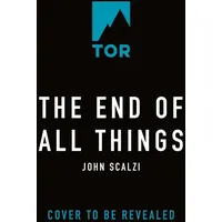 Tor publishing group The End of All Things