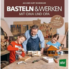 Stocker Verlag Basteln & Werken mit Oma und Opa