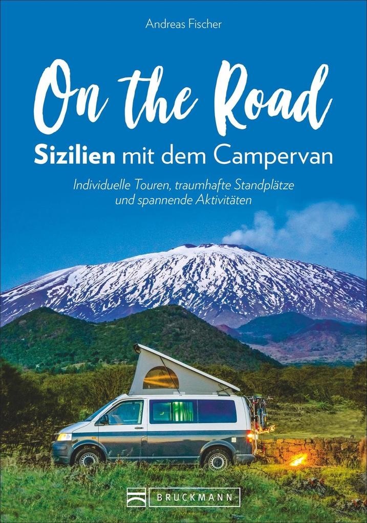 On the Road - Sizilien mit dem Campervan: Buch von Andreas Fischer