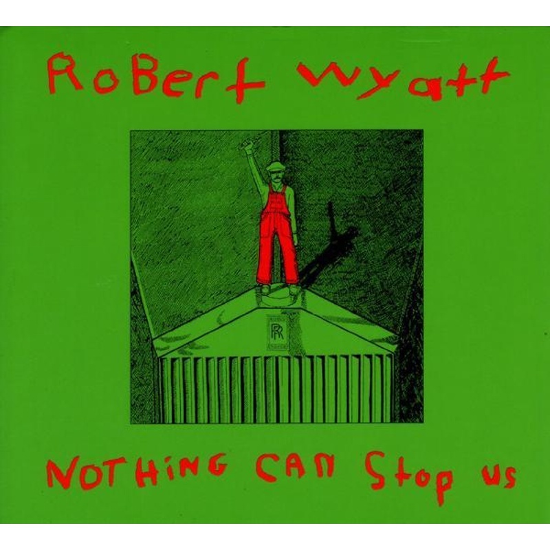 Nothing Can Stop Us (Lp+Mp3) (Vinyl) - Robert Wyatt. (LP)