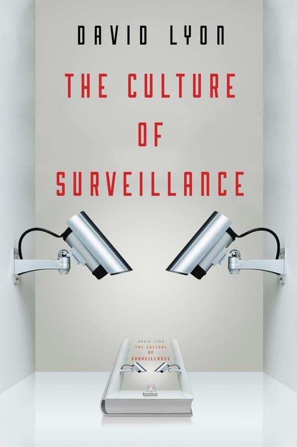 The Culture of Surveillance: eBook von David Lyon