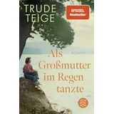 Fischer Taschenbuch Als Großmutter im Regen tanzte - Trude Teige Taschenbuch