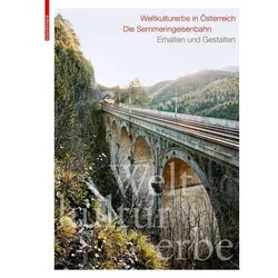 Weltkulturerbe in Österreich – Die Semmeringeisenbahn